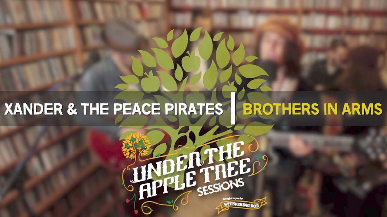 Xander & The Peace Pirates - 'Brothers In Arms' (Dire Straits cover) | UNDER THE APPLE TREE