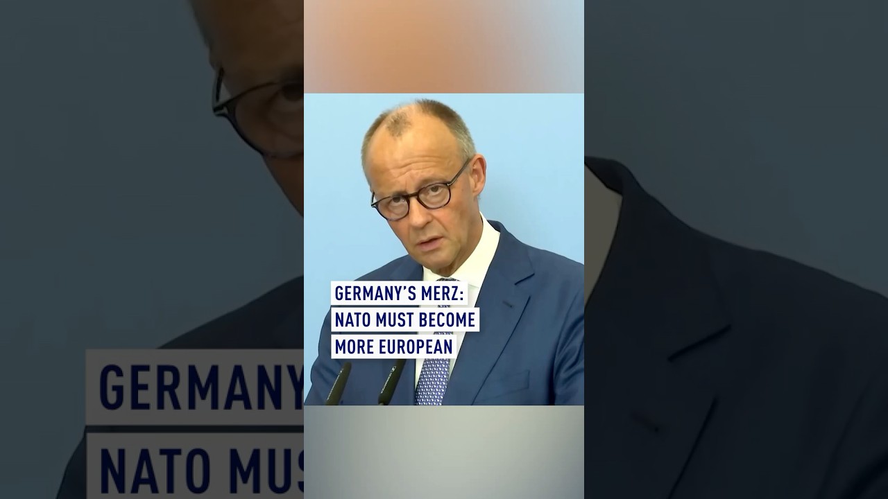 Germany's Merz: NATO must become more European
