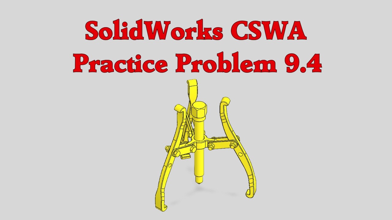 SolidWorks CSWA Practice Problem 9.4 (9.4A and 9.4B)