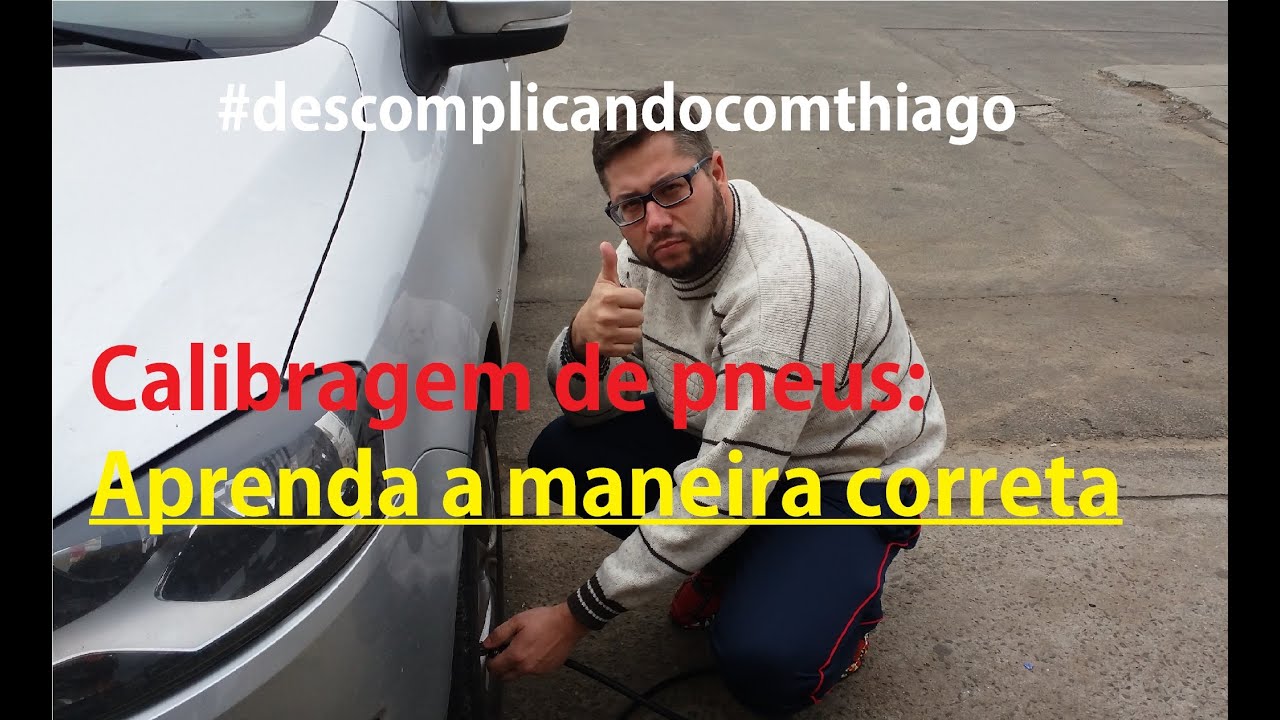 Calibragem de pneus: aprenda a maneira correta  - DESCOMPLICANDO COM THIAGO
