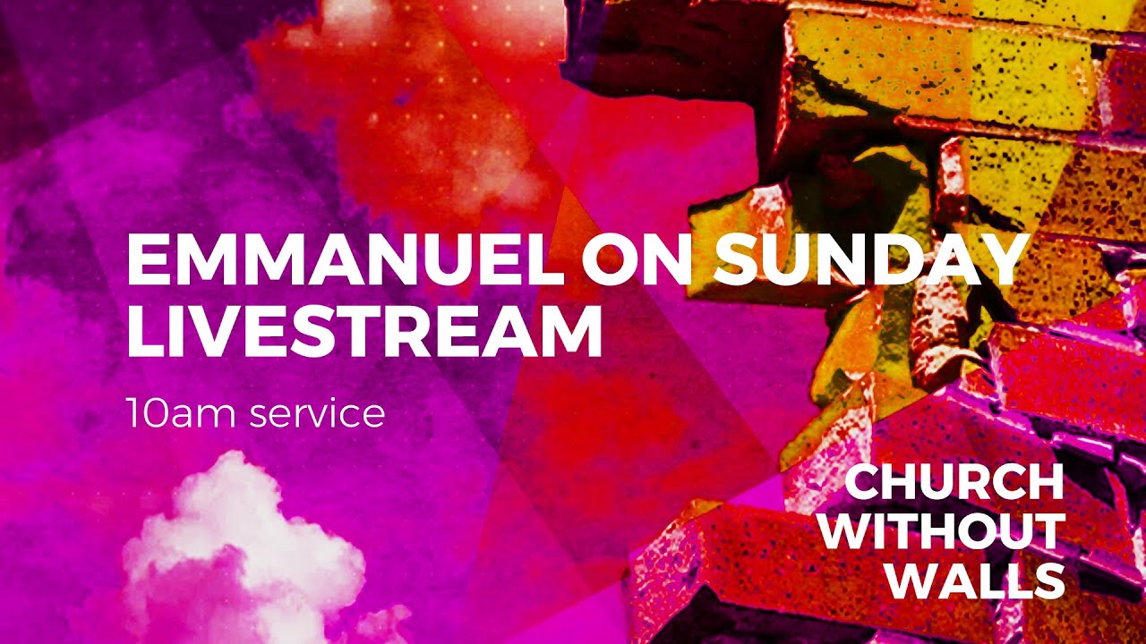 Emmanuel On Sunday - 5th June 2022 - 10:00am