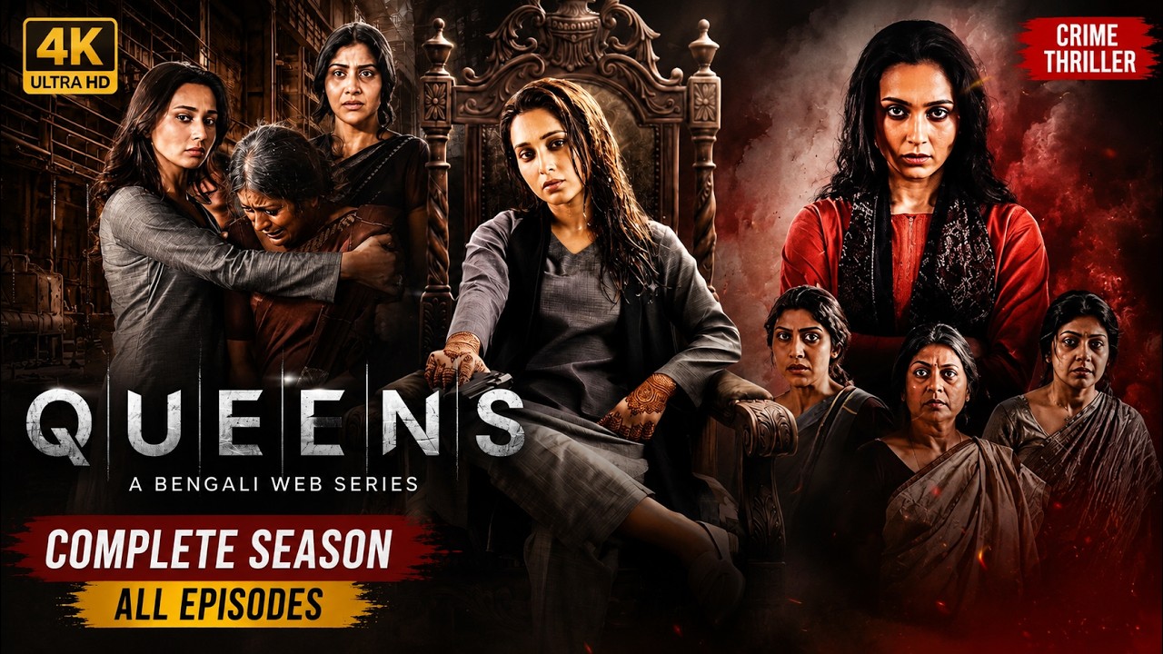 Queens (2026) Full Bengali Web Series | Complete Season | All Episodes | Crime Thriller | 4K