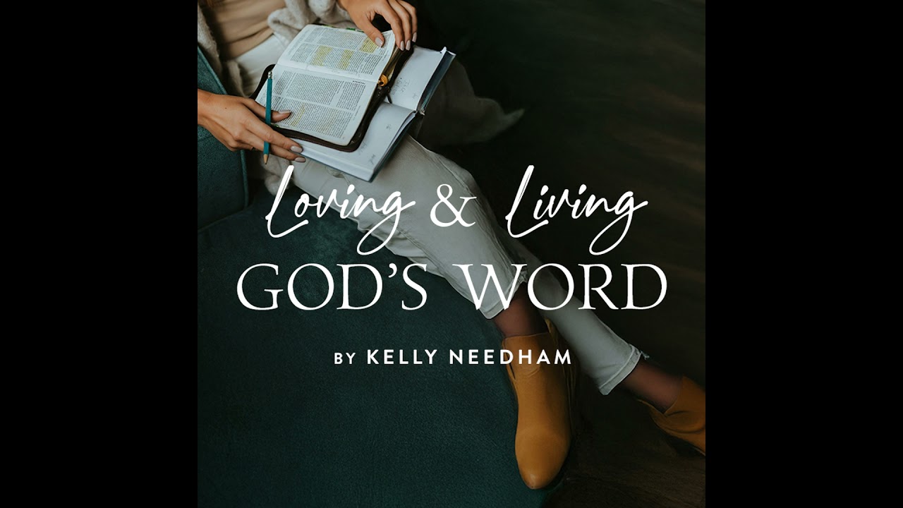 Loving and Living God’s Word