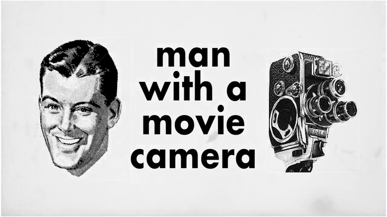 Man with a Movie Camera (Video Essay)