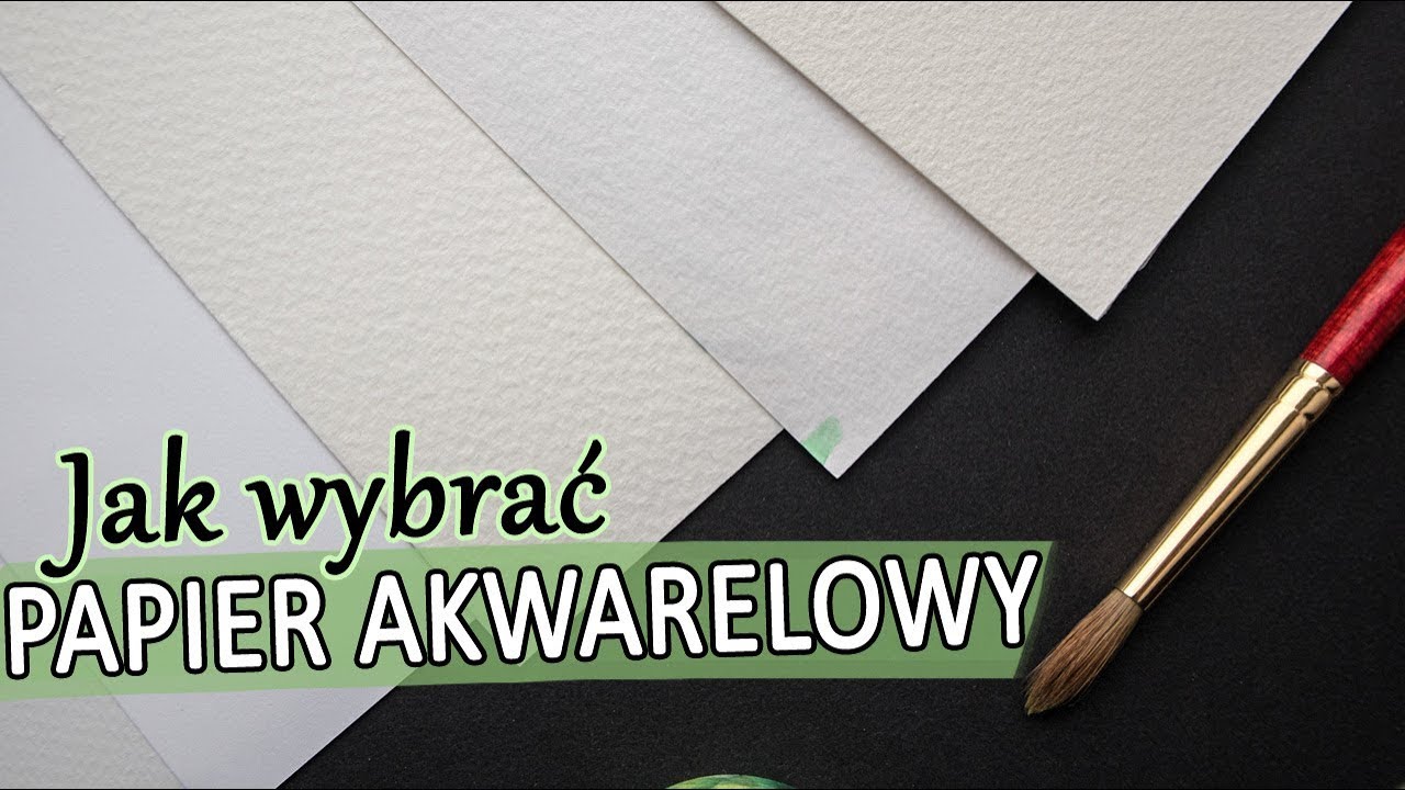 PAPIER DO AKWARELI | Jak go wybrać? | 6 ważnych CECH