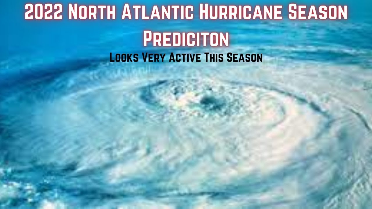2022 Atlantic Hurricane Season Predictions
