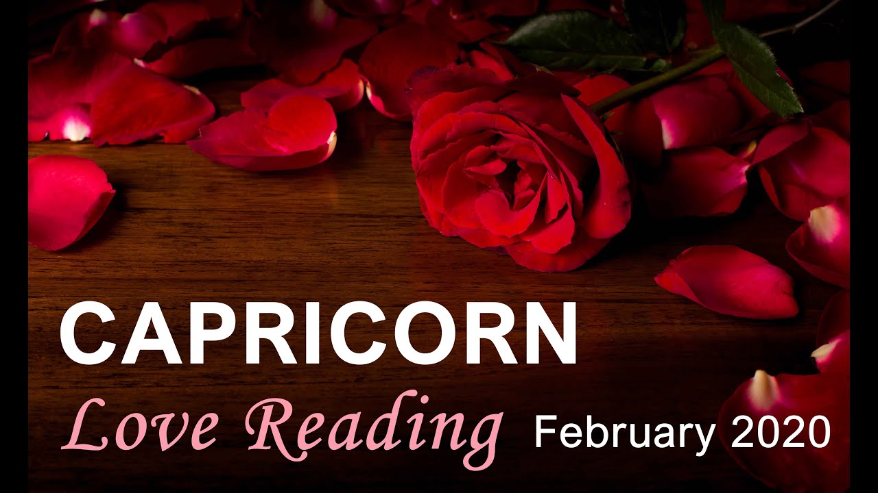 CAPRICORN LOVE READING - FEBRUARY 2020  
