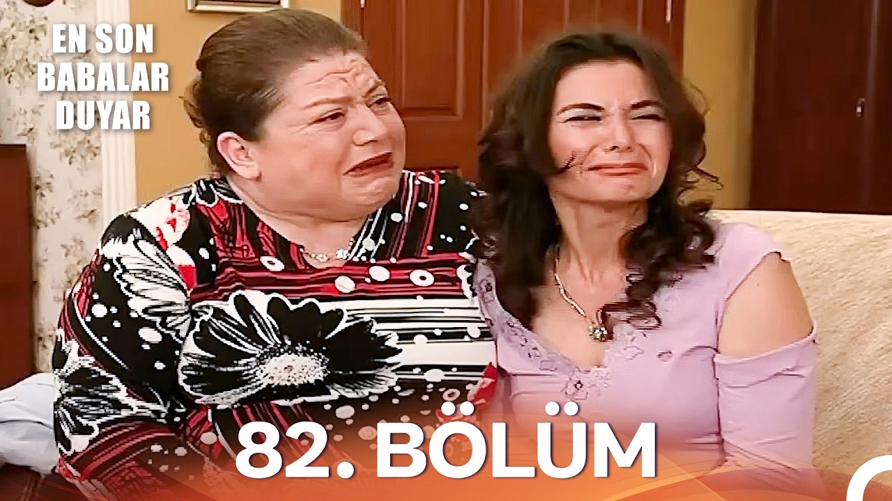 En Son Babalar Duyar 82. Bölüm - İyileştirilmiş Görüntü (FULL HD)