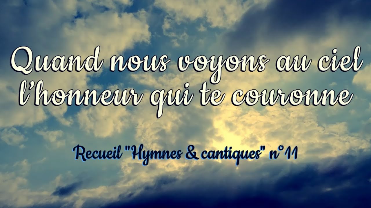 Quand nous voyons au ciel l’honneur qui te couronne