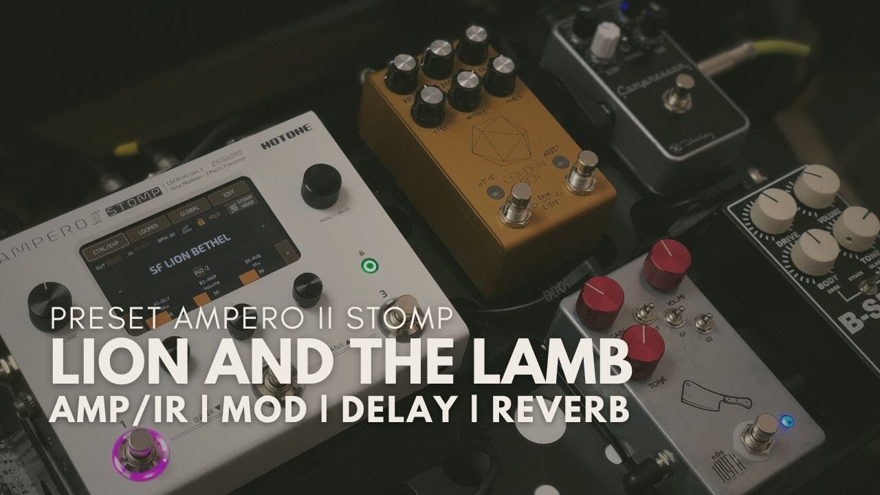 PRESET AMPERO II STOMP | WORSHIP TONE | LION AND THE LAMB