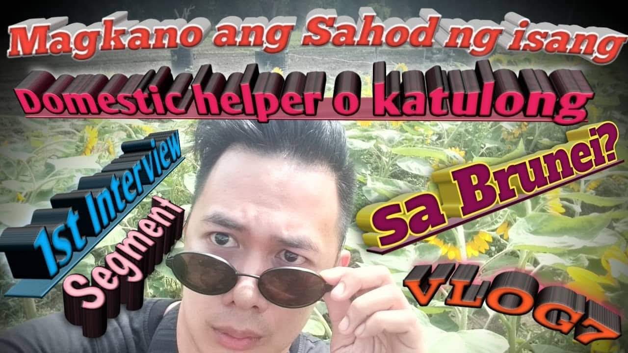 Magkano ang Sahod ng isang Domestic helper sa Brunei