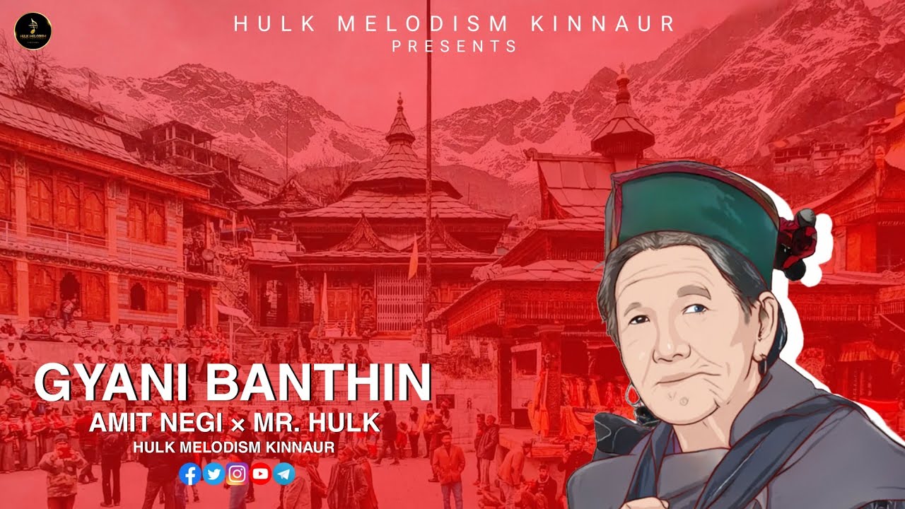 Gyani Banthin | Kinnauri Folklore  | Chapter 2 l Amit Negi | Mr. Hulk | Hulk Melodism