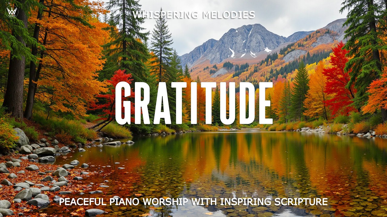 BREATH OF GRATITUDE | Peaceful Piano Prayer Music With Scriptures & Beautiful Nature Scenes