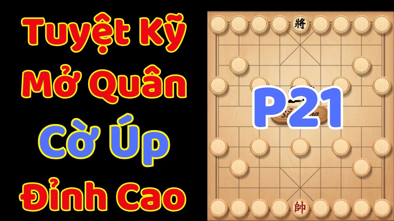 [Cờ Úp] Tuyệt Kỹ Mở Quân Cờ Úp Đỉnh Cao P21