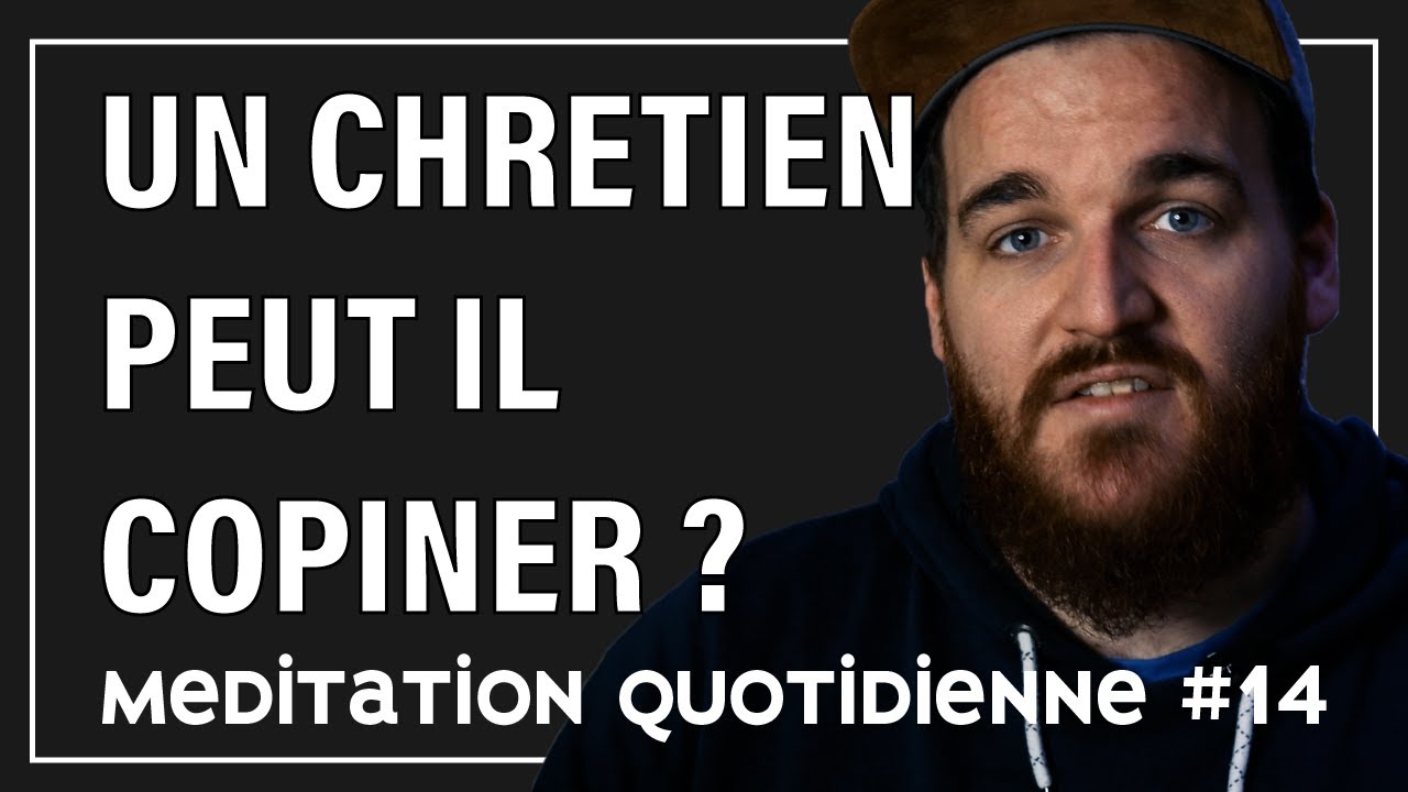 UN CHRETIEN PEUT-IL COPINER ? #askFlechMe - meditration quotidienne