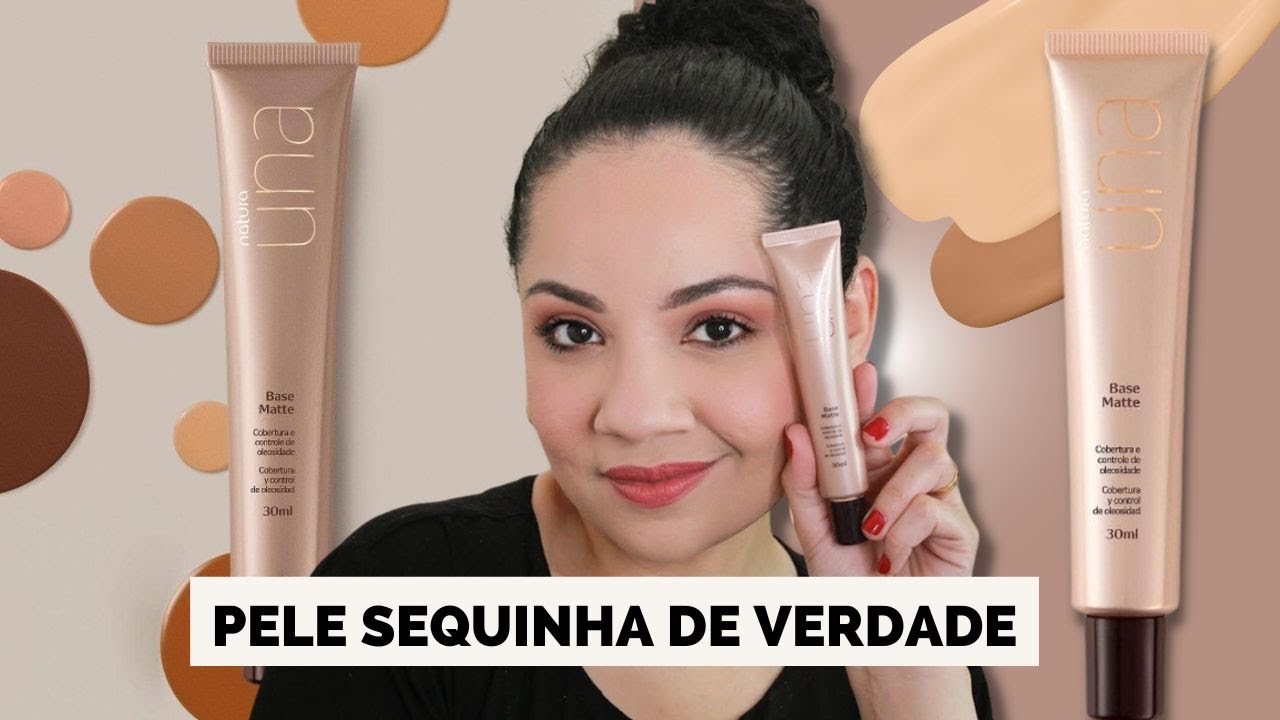 RESENHA BASE MATTE NATURA UNA | PARA PELES NORMAIS A OLEOSAS| CONTROLE DE BRILHO E LONGA DURACÃO