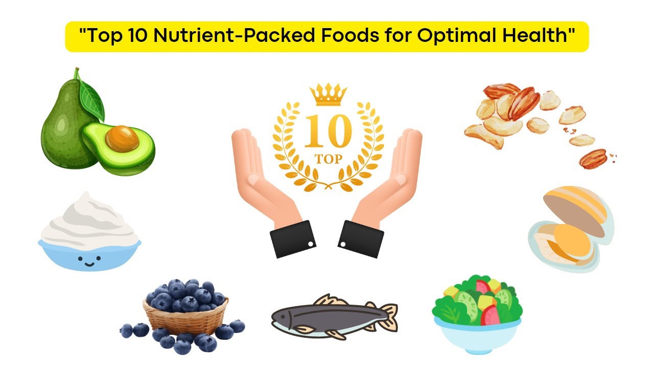 Top 10 Nutrient-Packed Foods for Optimal Health