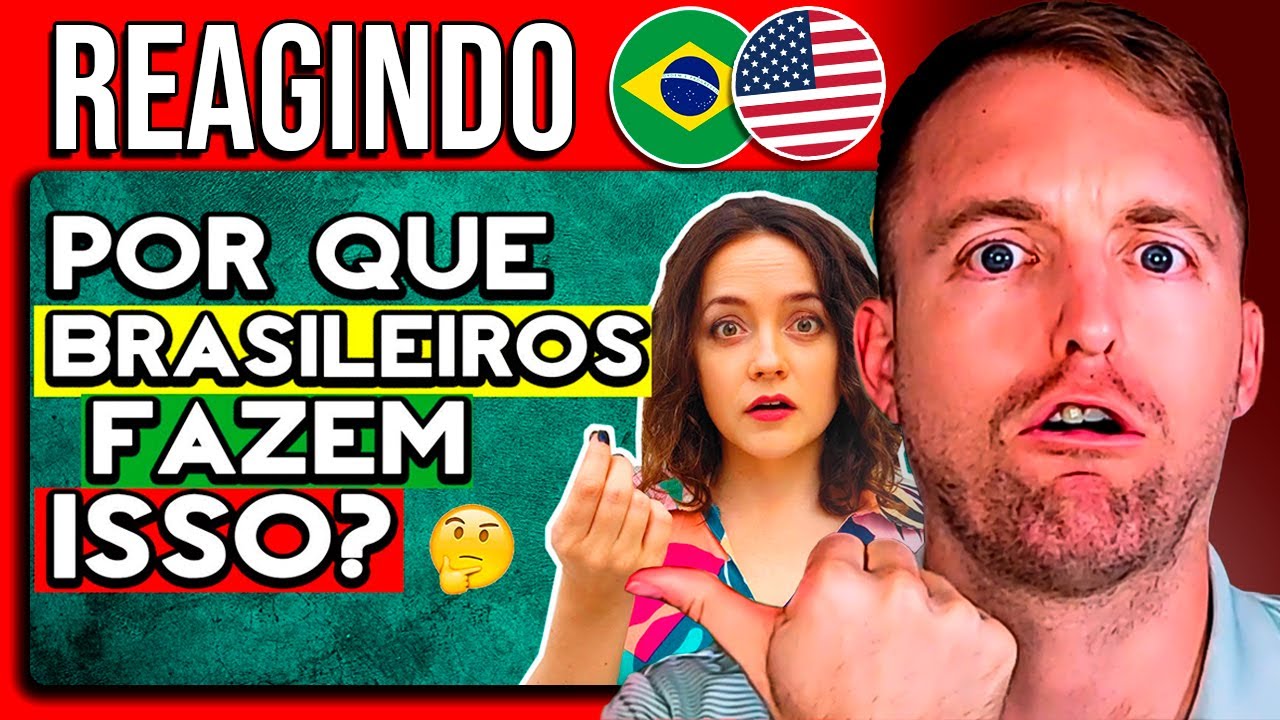 GRINGO reage a HÁBITOS ESTRANHOS DE BRASILEIROS