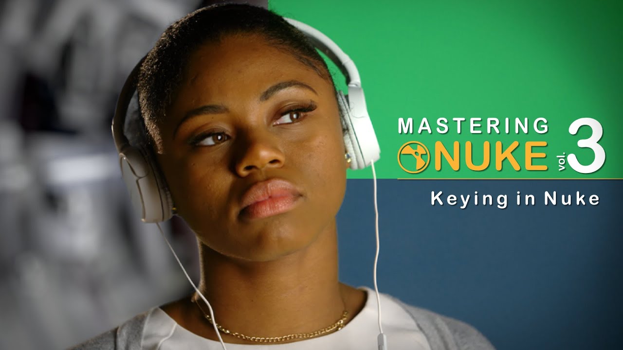 [TRAILER] Mastering Nuke vol. 3 - Keying in Nuke