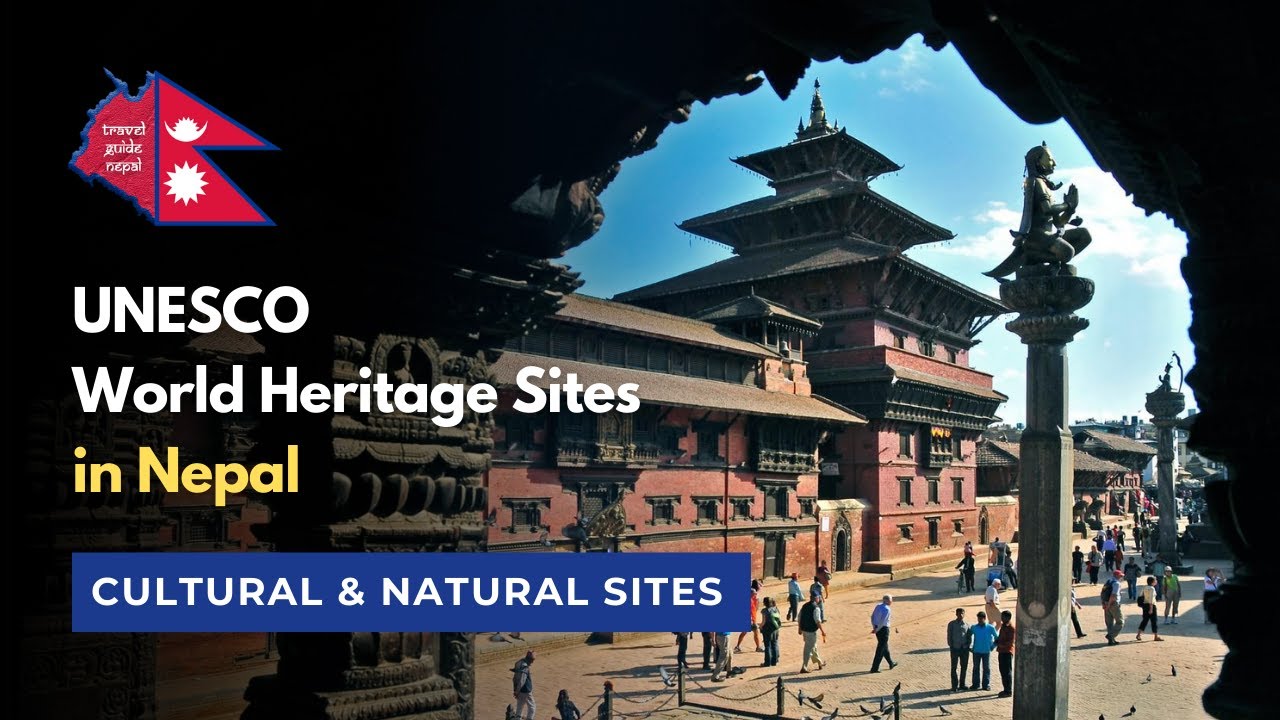 EXPLORE Amazing UNESCO world Heritage Sites in Nepal