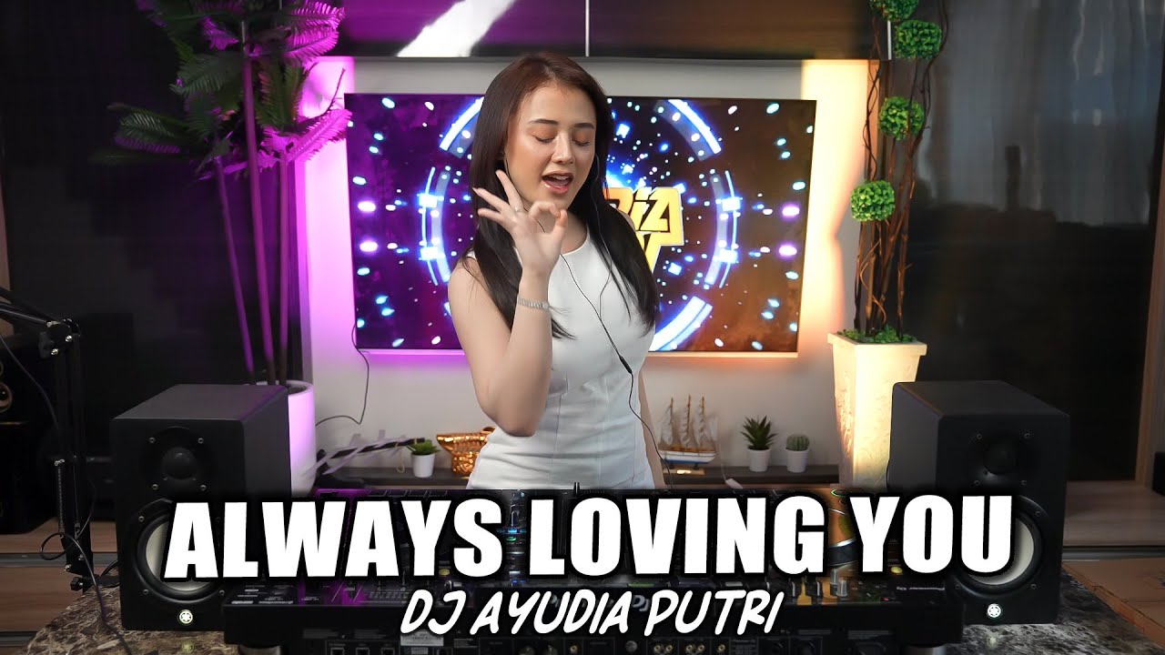 DJ AYUDIA - ALWAYS LOVING YOU 2024 BREAKBEAT STADIUM FULL BASS NOSTALGIA