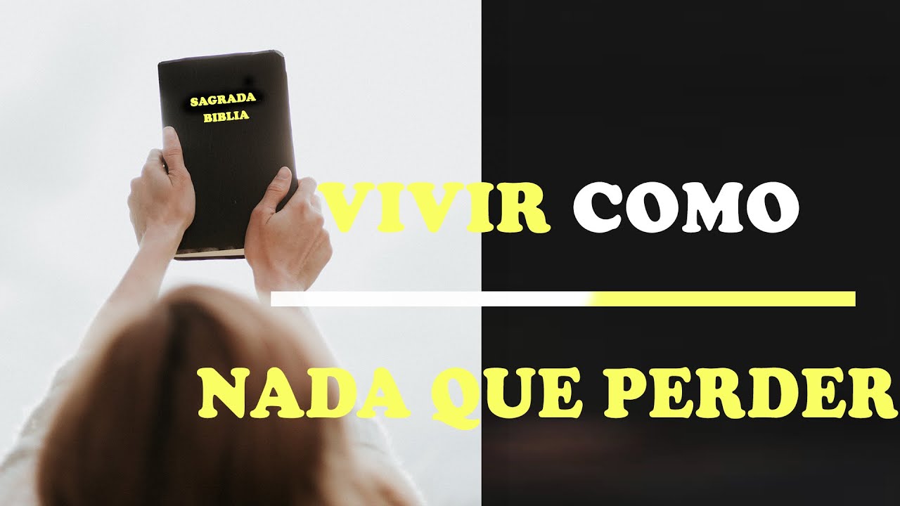 Vivir Como Nada Que Perder | Vídeo de Motivación - Inspiración Cristiana |