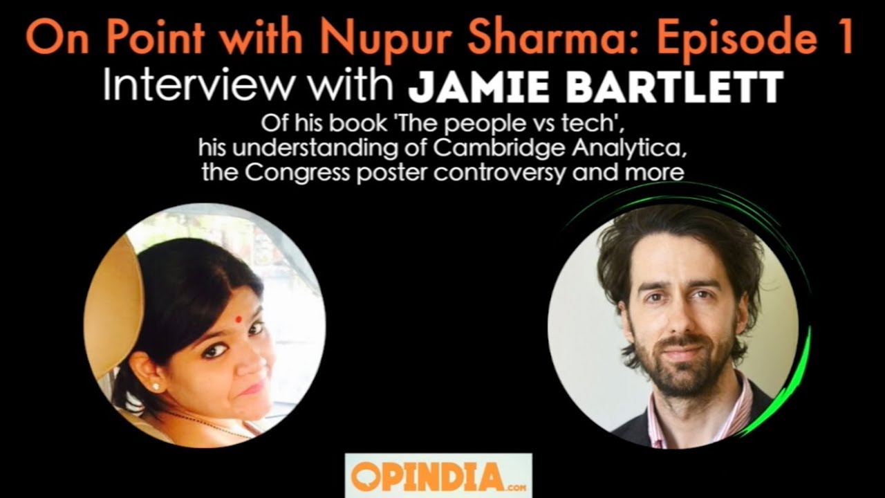 Episode 1 | On Point with Nupur Sharma | Jamie Bartlett Interview