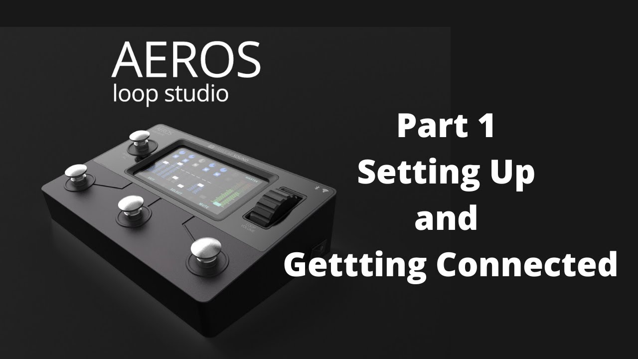 Aeros Loop Studio | Part 1: Setting Up and Getting Connected | Singular Sound