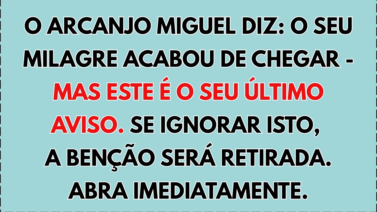 🔴 O ARCANJO MIGUEL DIZ: O SEU MILAGRE ACABOU DE CHEGAR — MAS ESTE É O SEU ÚLTIMO AVISO. SE IGNORAR..