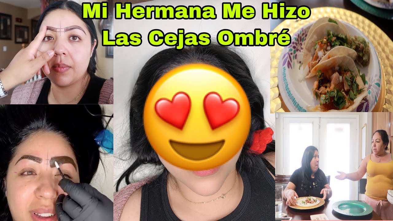 Mi Hermana Me Hizo Las Cejas Permanentes Estilo Ombre -Les Muestro Su Negocio Para Cuando Gusten