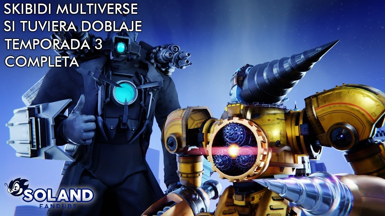 SKIBIDI MULTIVERSE SI TUVIERA DOBLAJE: TEMPORADA 3