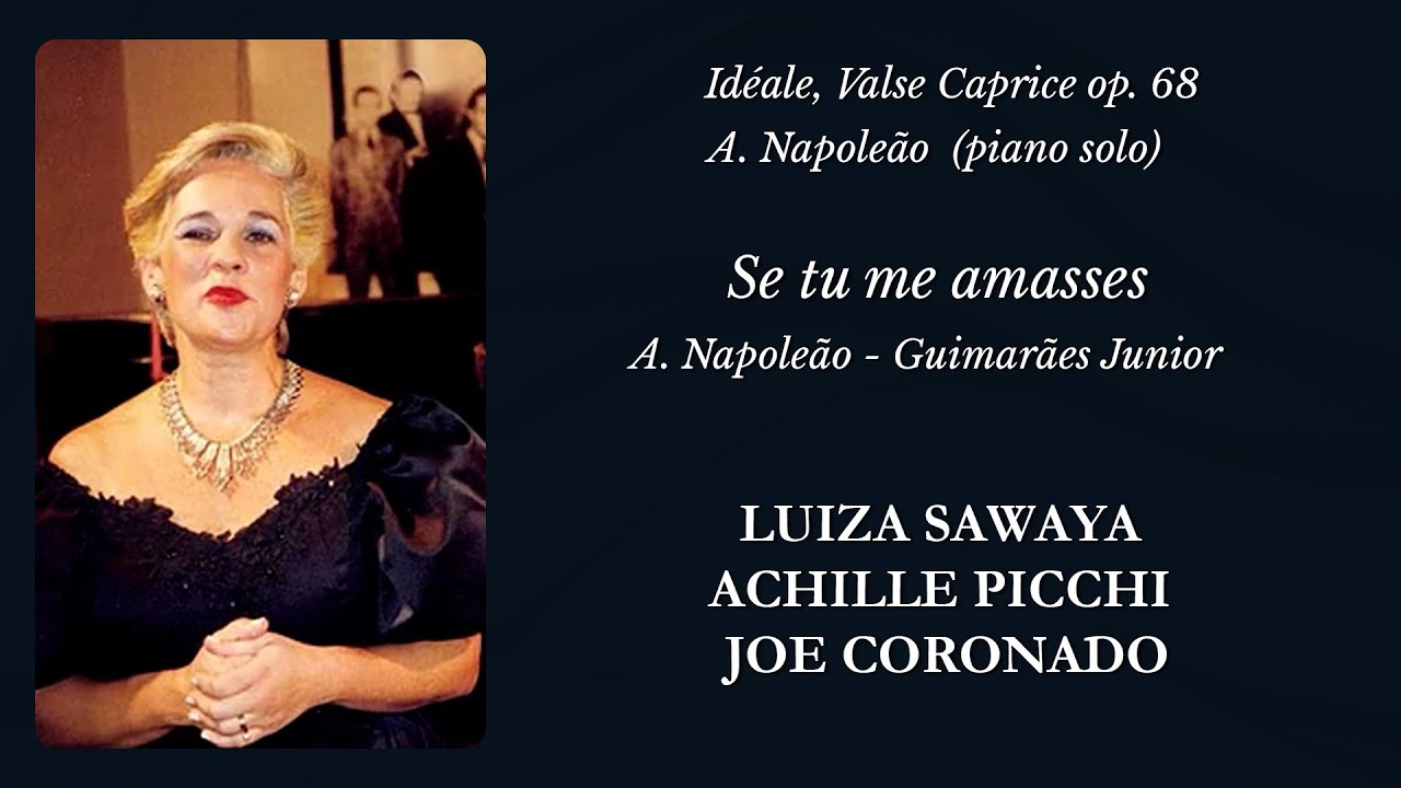 Idéale, Valse Caprice op. 68 / Se tu me amasses - Luiza Sawaya