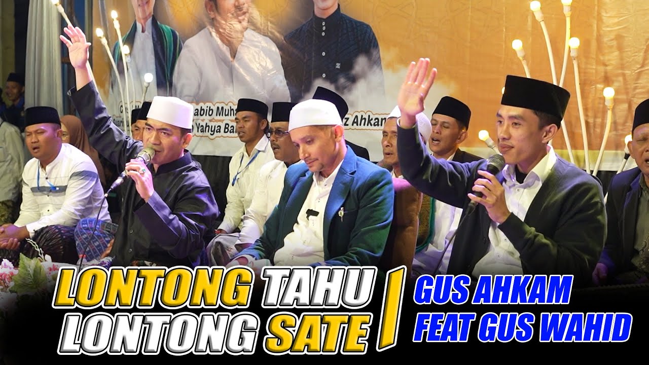 LAGU WAJIB YANG BIKIN JAMAAH AUTO HEBOH LONTONG TAHU, LONTONG SATE. GUS AHKAM FEAT GUS WAHID