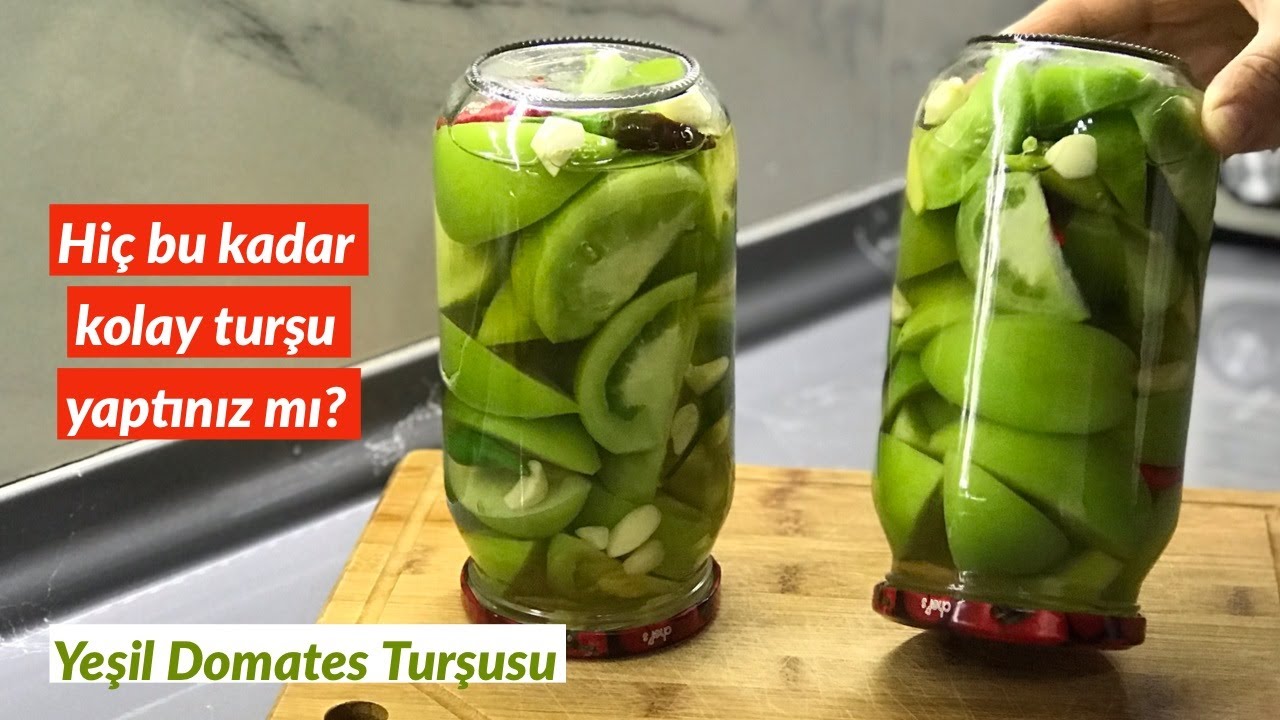 Yeşil Domates Turşusu - Naciye Kesici - Yemek Tarifleri