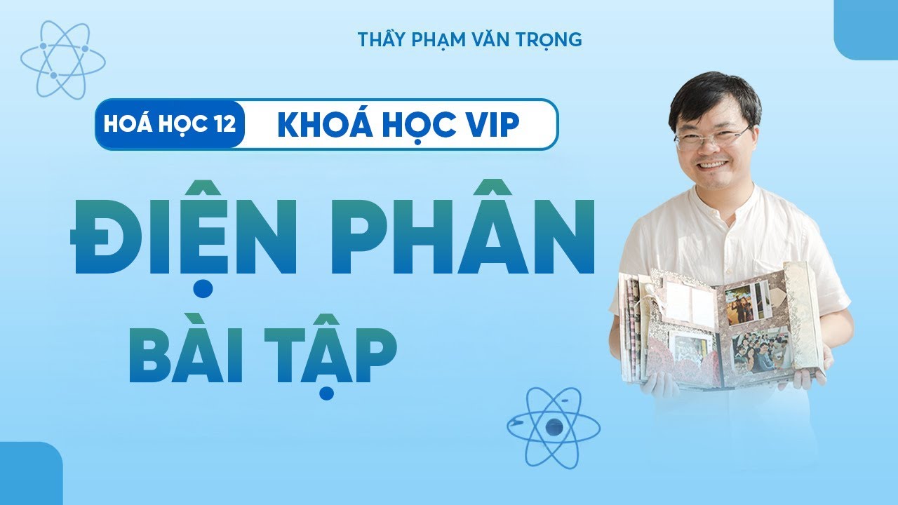 Chữa Bài Tập Điện Phân | Hóa Học 12 | Thầy Phạm Văn Trọng