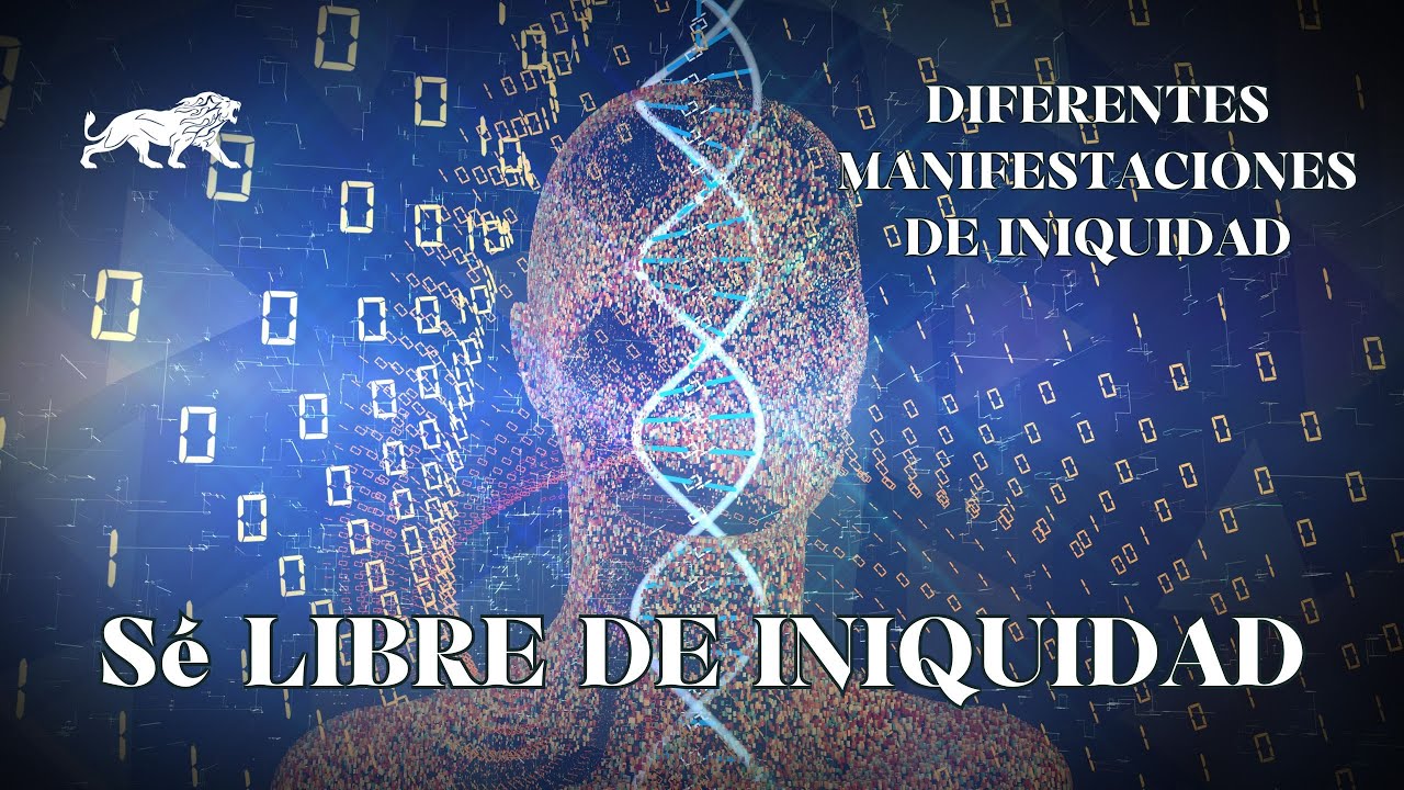 Se libre de Iniquidad 4 | Diferentes manifestaciones |Ana Mendez Ferrell Ana Louceiro Plattner