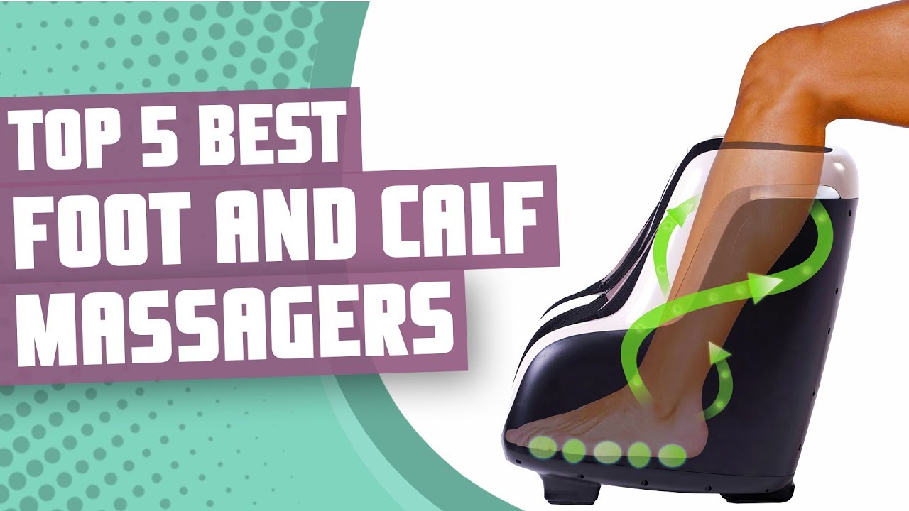 Best Foot and Calf Massager | Top 5 Foot and Calf Massagers Review