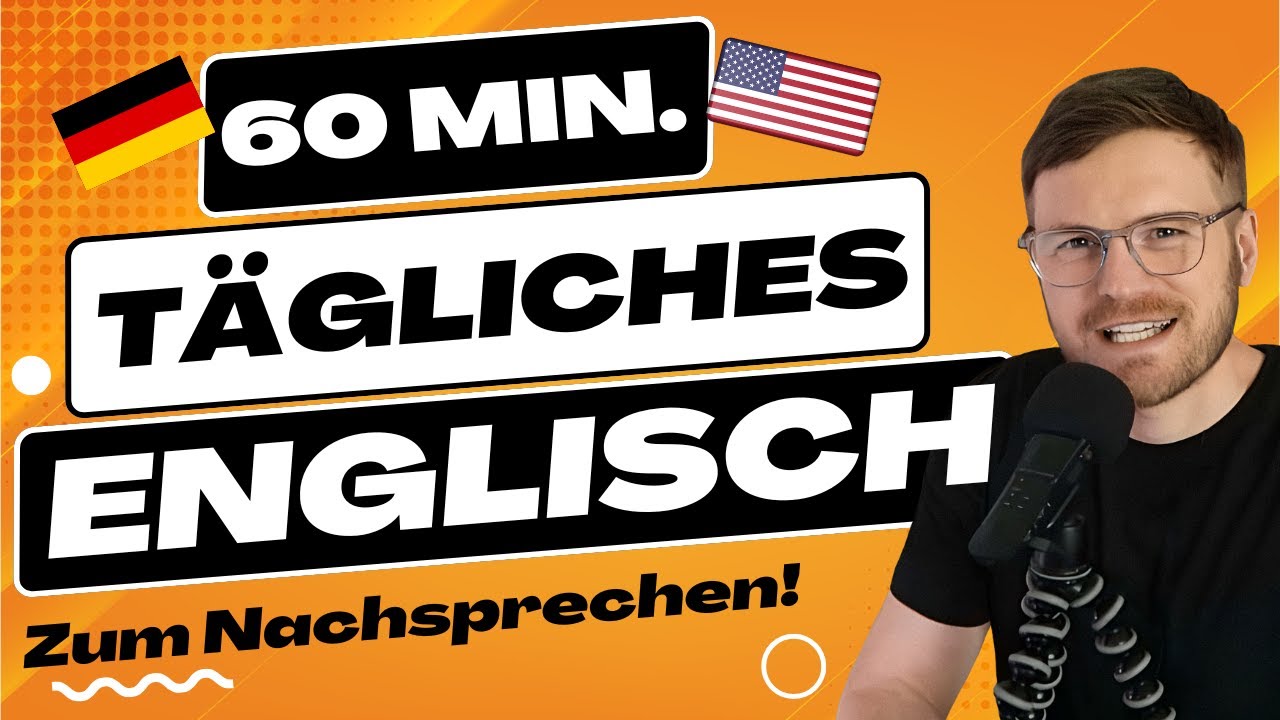 60 Minuten Tägliches Englisch zum Nachsprechen 🗣️🇬🇧