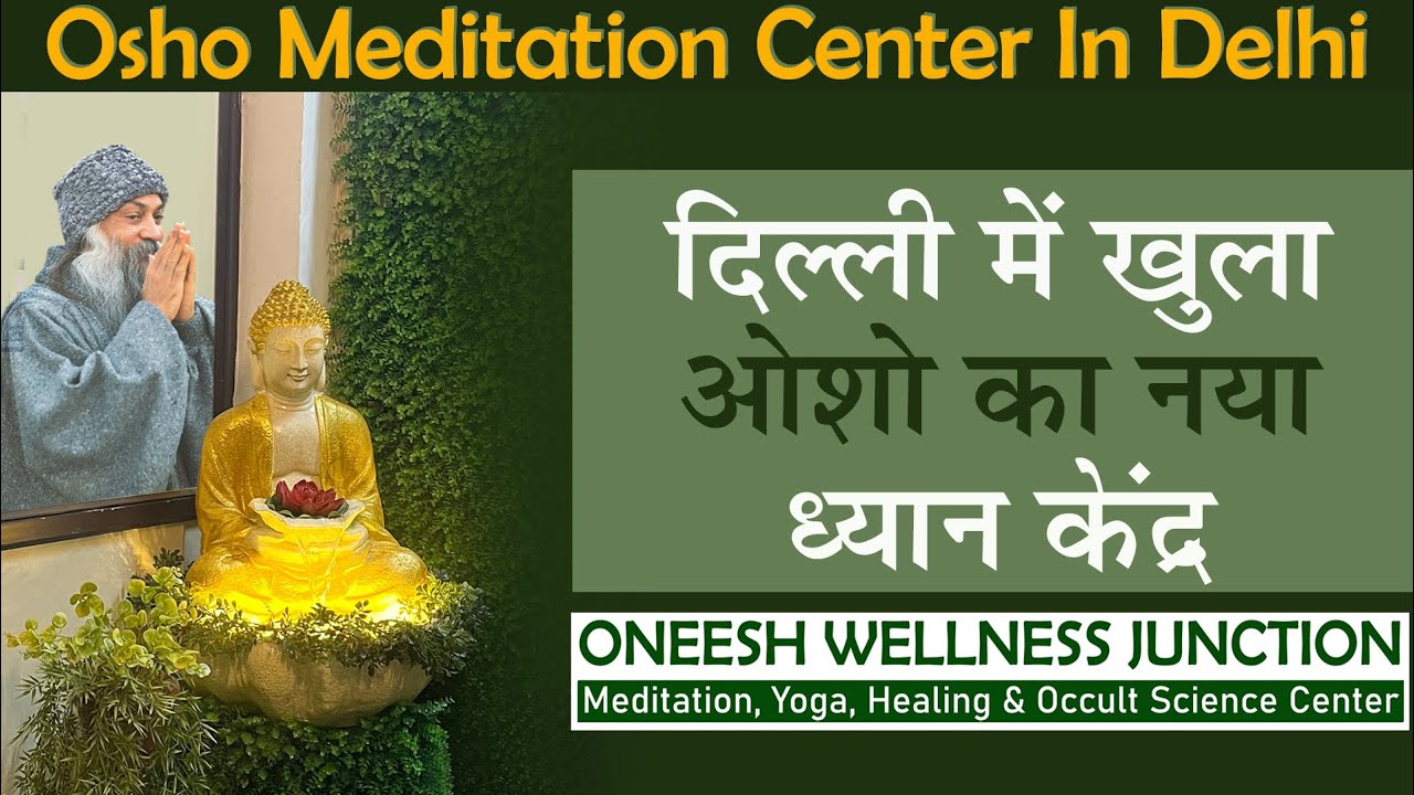 #oneesh Osho New center in Delhi | Oneesh wellness junction | #owj #osho #shashikantsadaiv