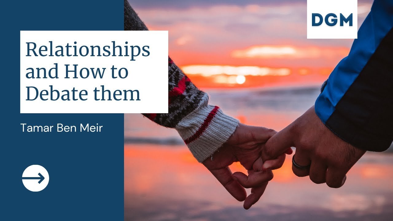 Relationships and How to Debate them by Tamar Ben Meir