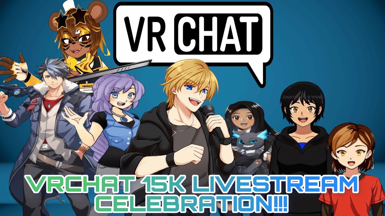 VRCHAT 15 LIVESTREAM Celebration!!!!