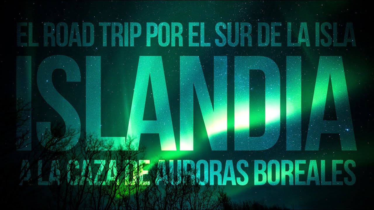Islandia, a la caza de auroras (edición más personal)
