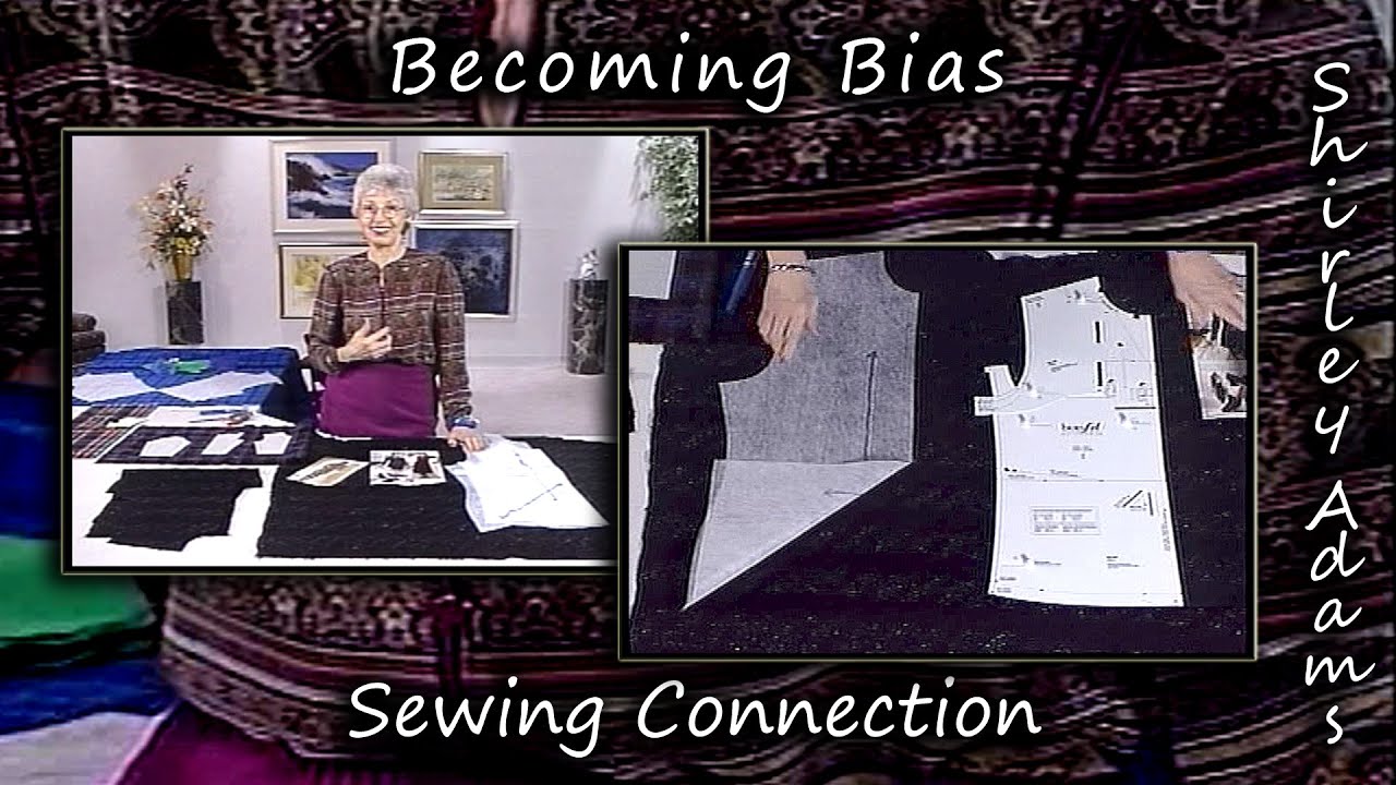 Becoming Bias with Shirley Adams Sewing Connection