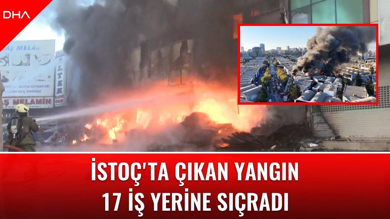 Bağcılar İSTOÇ'ta yangın; 17 iş yeri hasar gördü