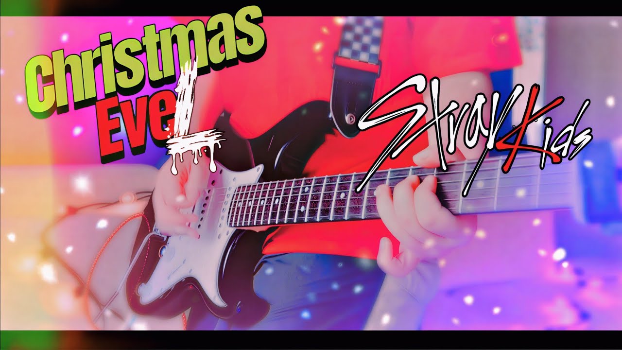 Stray Kids - Christmas Evel [Guitar Cover] By kookieguitar
