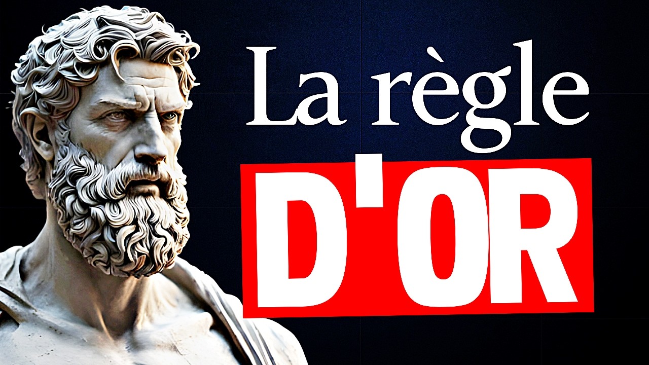 LA RÈGLE d'OR qui va TOUT CHANGER dans votre VIE - STOÏCISME
