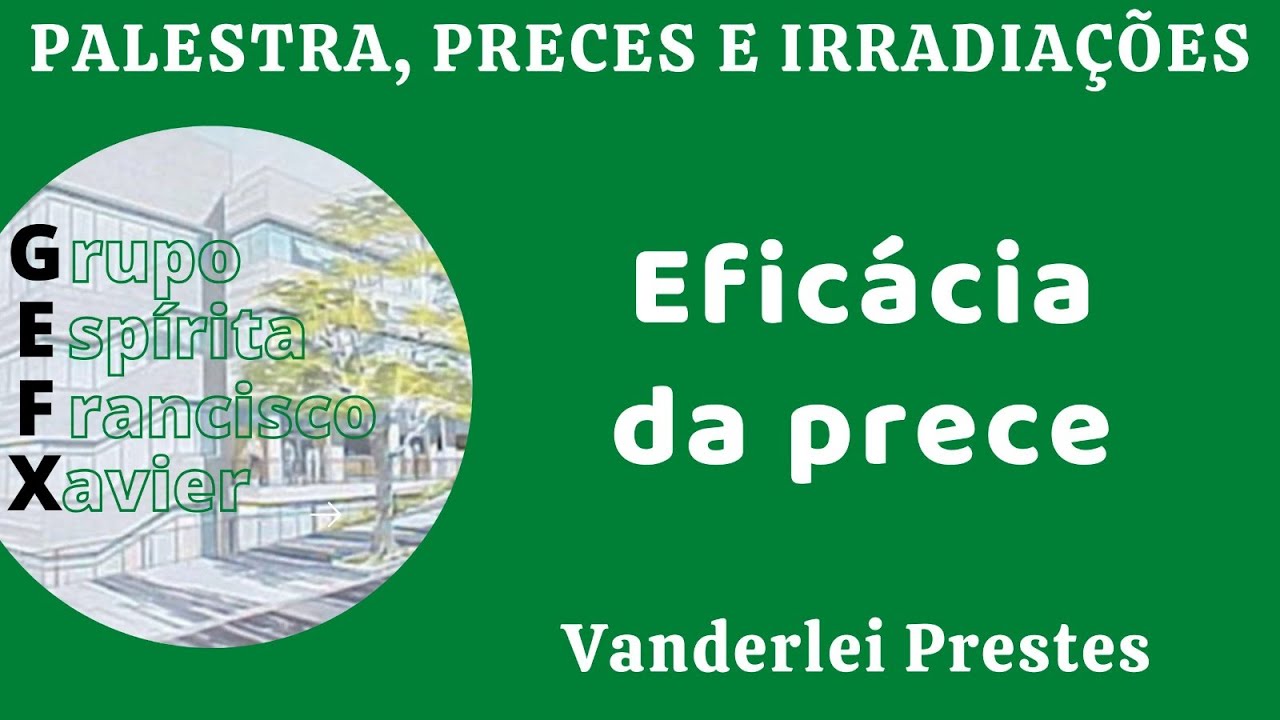 Eficácia da prece - Preces e irradiações - Vanderlei Prestes