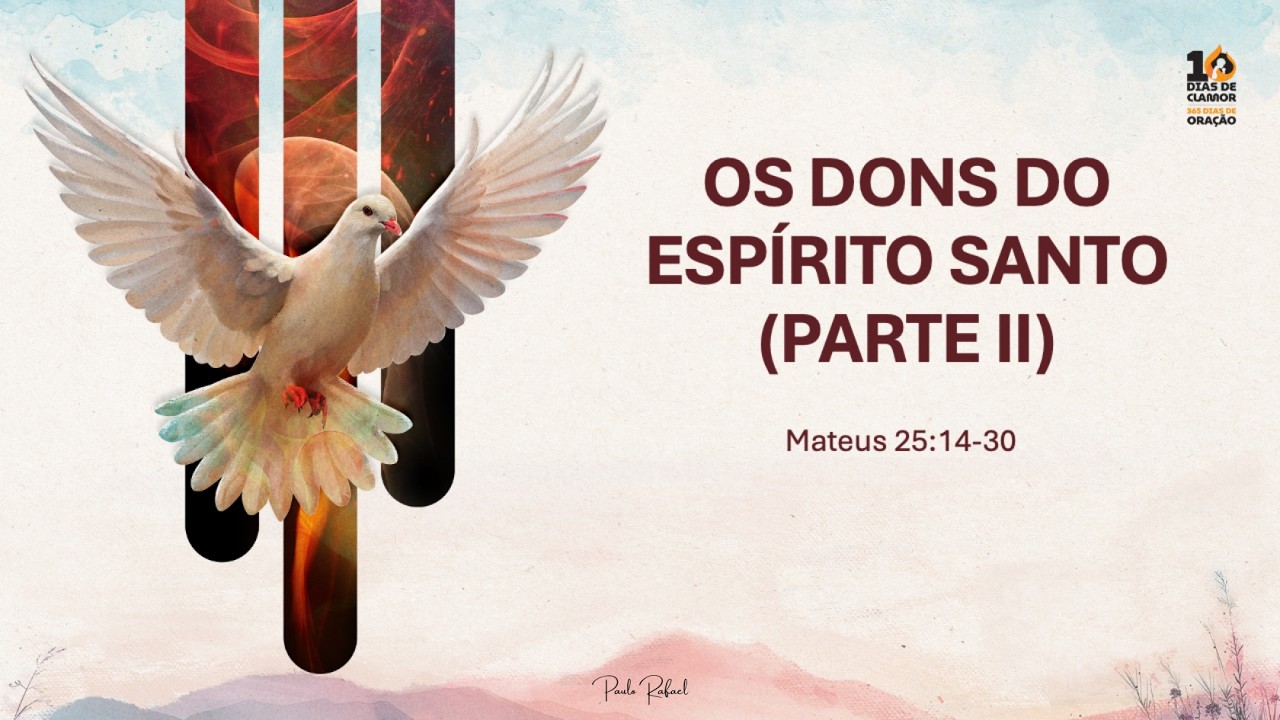 10 DIAS 2026 - OS DONS DO ESPÍRITO SANTO (PARTE 2) - 04