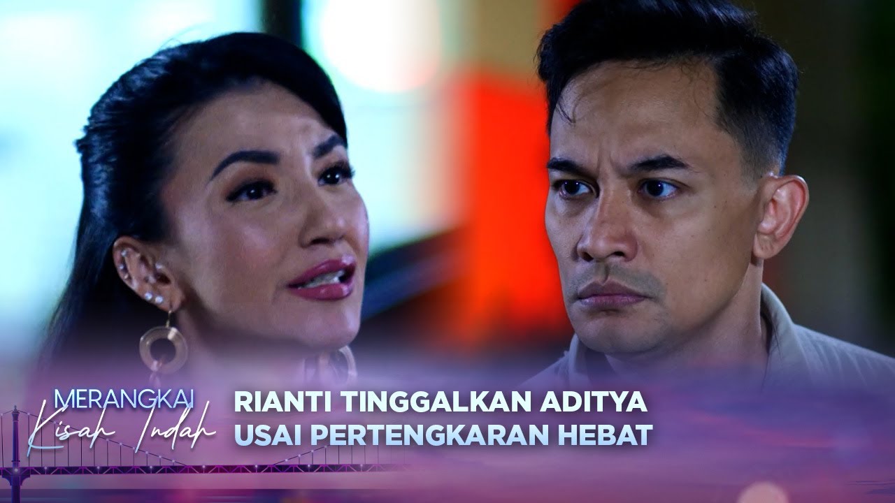 Cekcok Memuncak, Rianti Pilih Pergi Tinggalkan Aditya! | Merangkai Kisah Indah - Episode 77