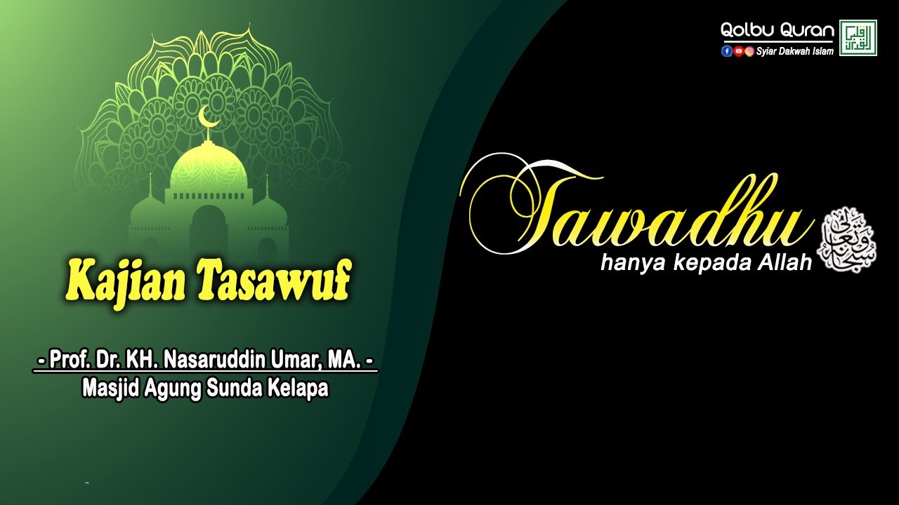 Tawadhu Hanya Kepada Allah SWT. - Prof. Dr. KH. Nasaruddin Umar, MA.